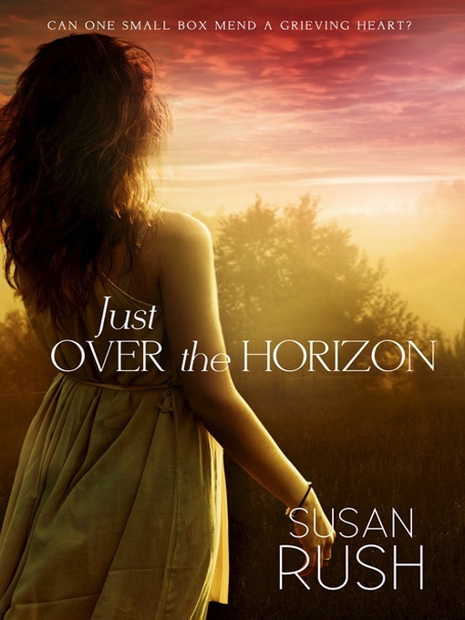 Title details for Just Over the Horizon by Susan Rush - Wait list